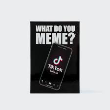 What Do You Meme: TikTok Ed.